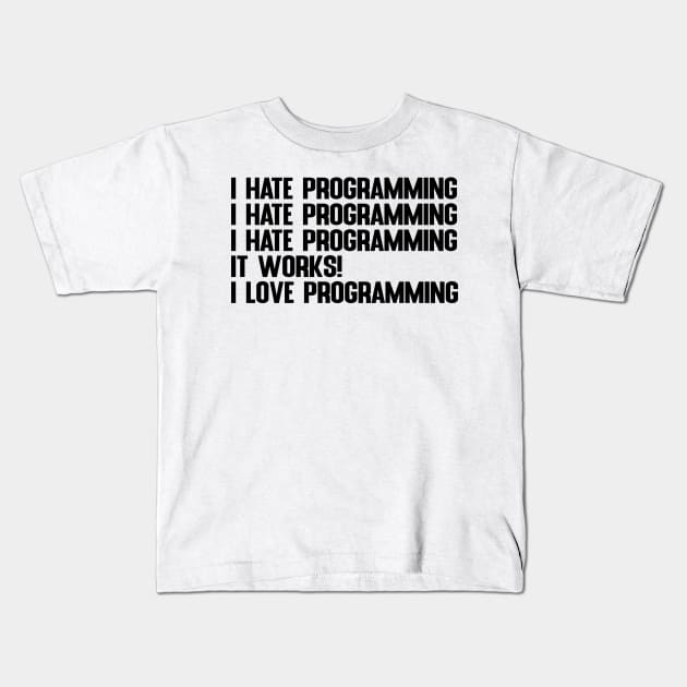 I Hate / Love Programming Gift for Programmers & Coders Kids T-Shirt by DragonTees